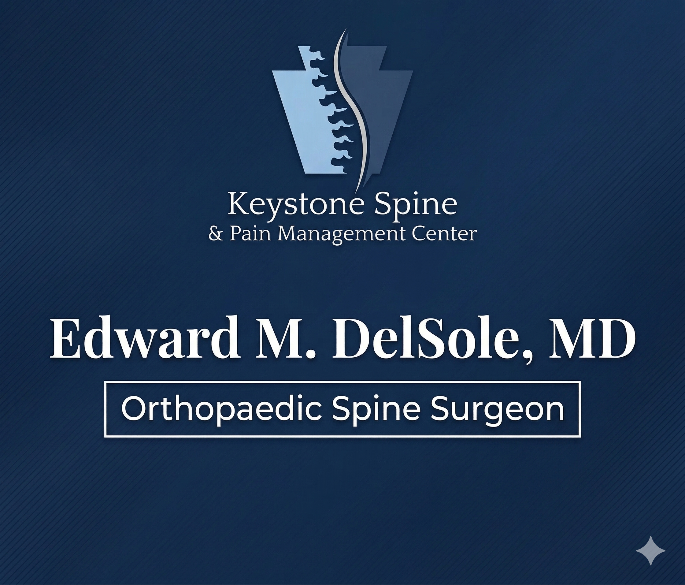 Edward M. DelSole, MD - Orthopaedic Spine Surgeon - Keystone Spine & Pain Management Center